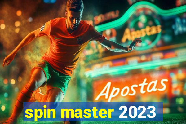 spin master 2023