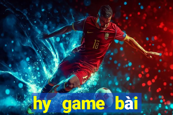 hy game bài điện chơi trò chơi