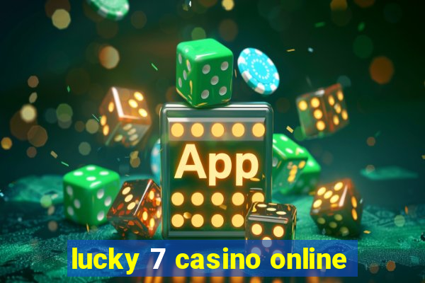 lucky 7 casino online