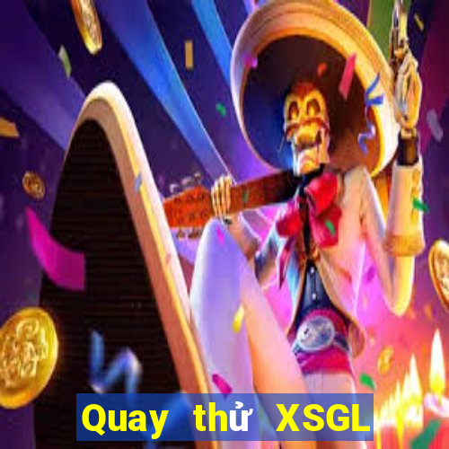 Quay thử XSGL ngày 11