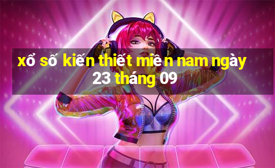 xổ số kiến thiết miền nam ngày 23 tháng 09