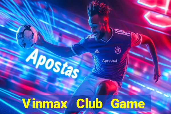 Vinmax Club Game Bài 567