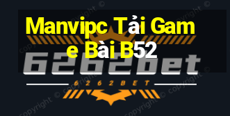 Manvipc Tải Game Bài B52