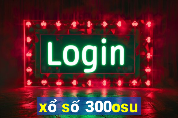 xổ số 300osu