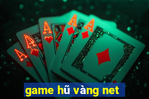 game hũ vàng net