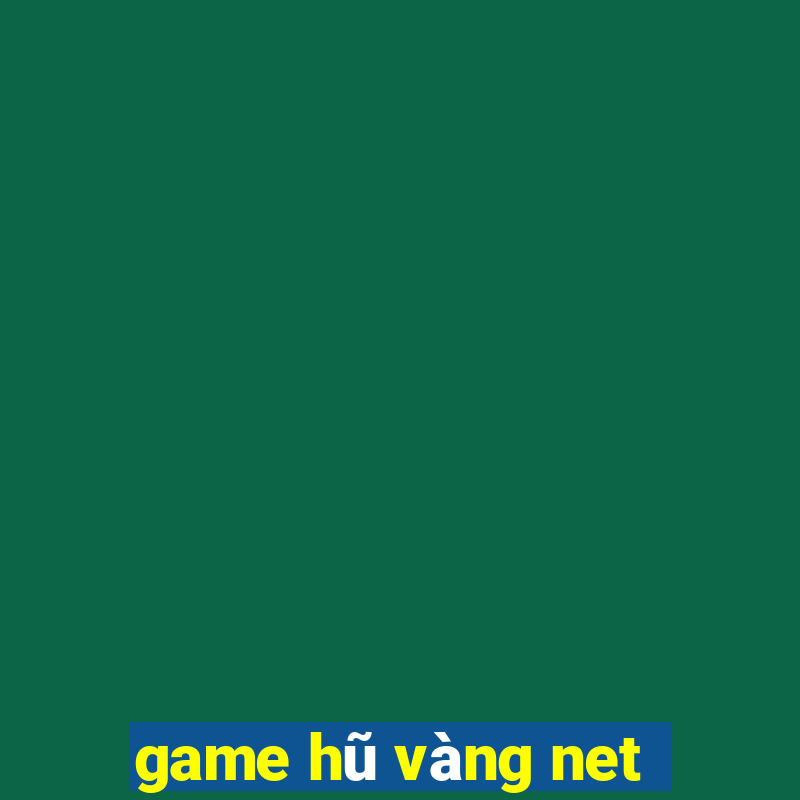 game hũ vàng net