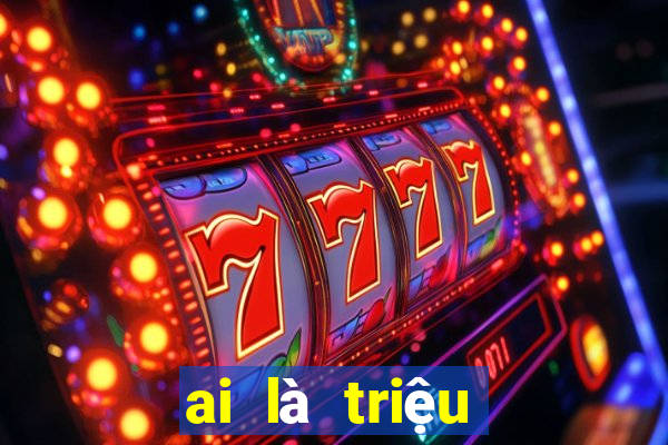 ai là triệu phú game