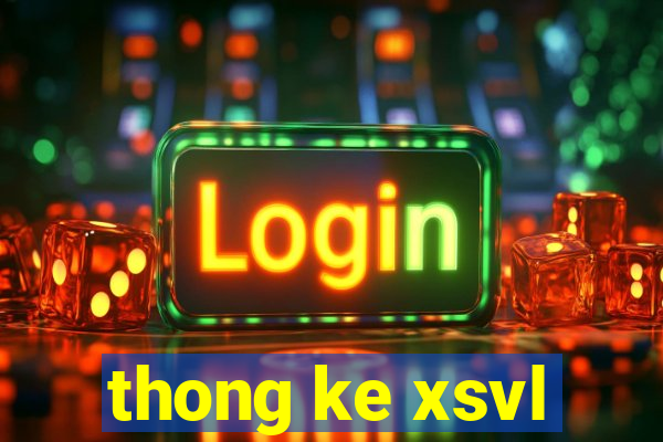 thong ke xsvl