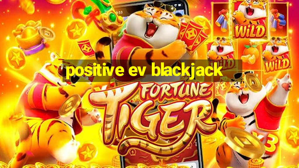 positive ev blackjack