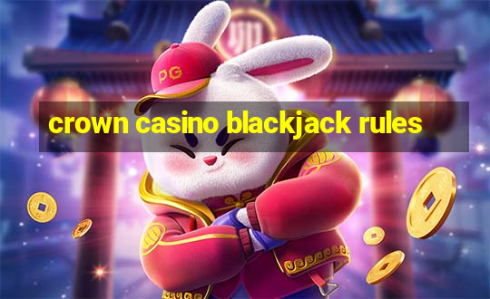 crown casino blackjack rules