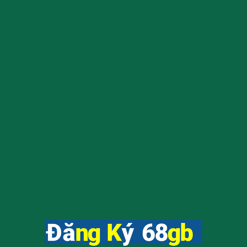 Đăng Ký 68gb