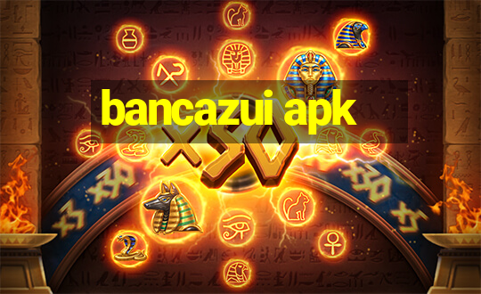 bancazui apk