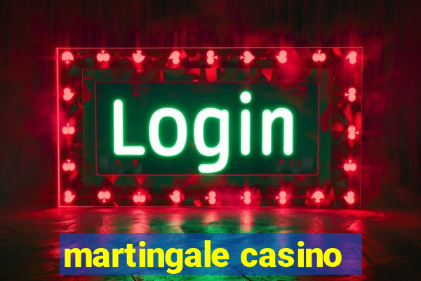 martingale casino