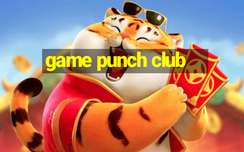 game punch club