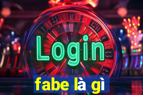 fabe là gì