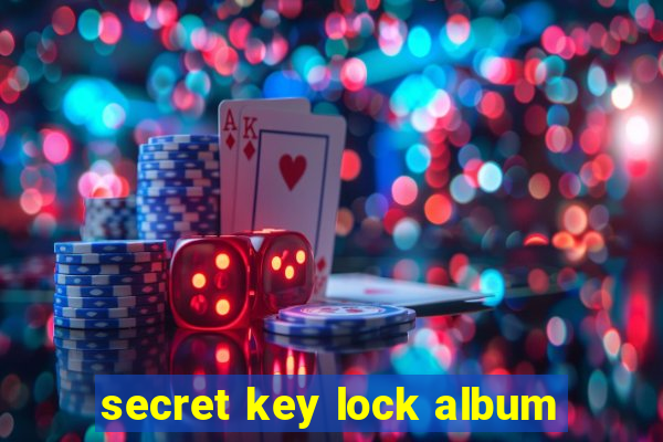 secret key lock album