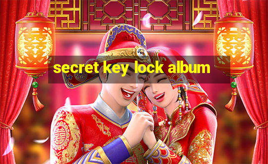 secret key lock album