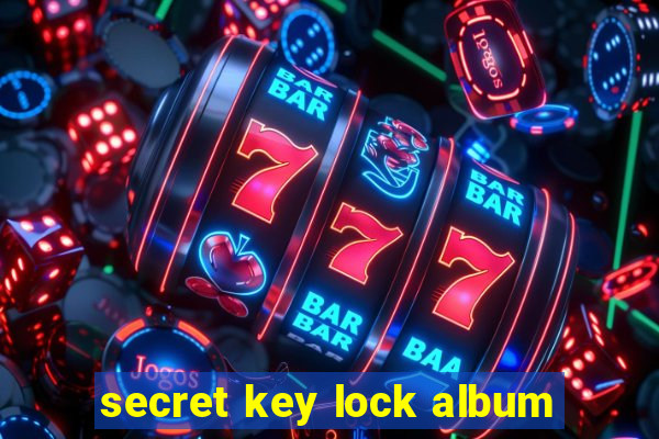 secret key lock album