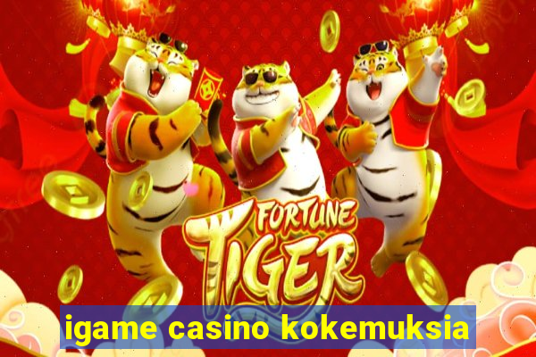 igame casino kokemuksia