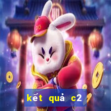 kết quả c2 hôm nay