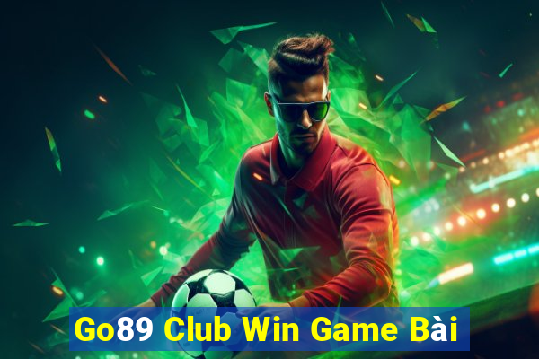 Go89 Club Win Game Bài