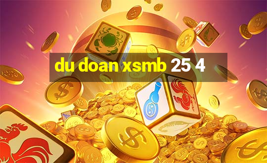 du doan xsmb 25 4