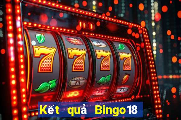 Kết quả Bingo18 ngày thứ năm