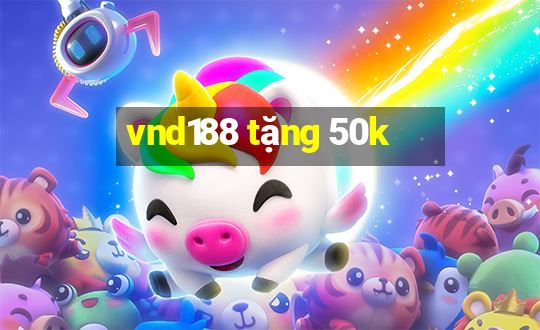 vnd188 tặng 50k