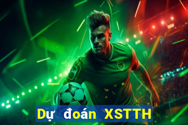 Dự đoán XSTTH thứ hai