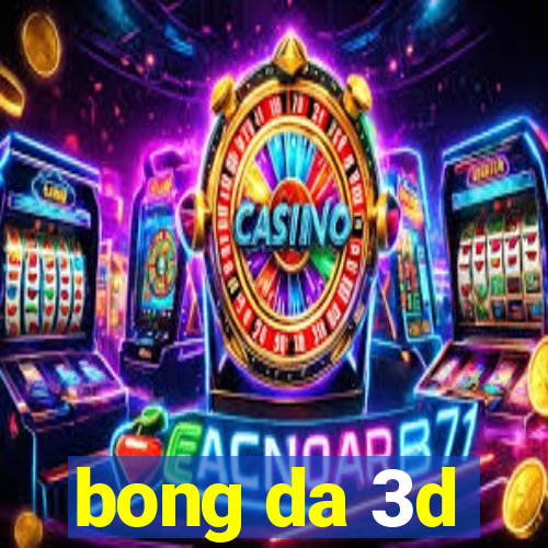 bong da 3d