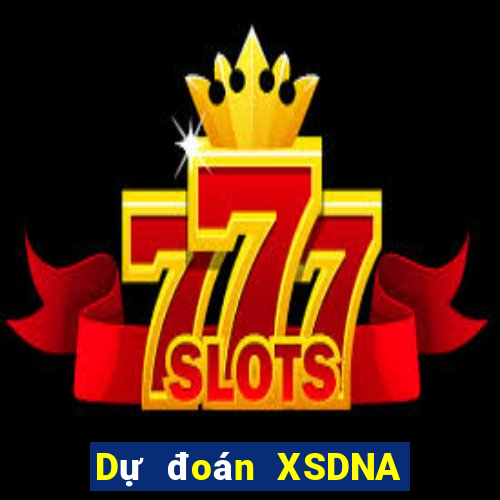 Dự đoán XSDNA ngày 10