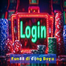 Fun88 di động Boyu