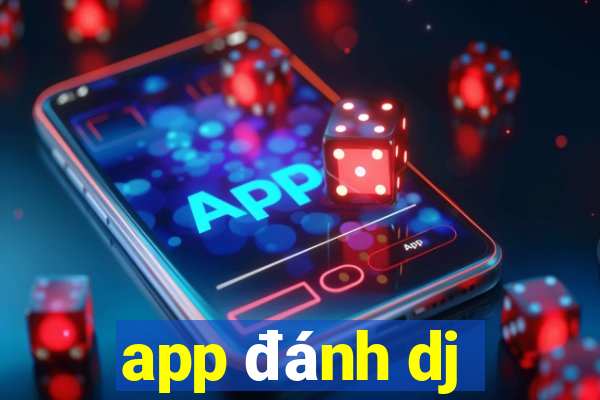 app đánh dj