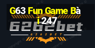 G63 Fun Game Bài 247