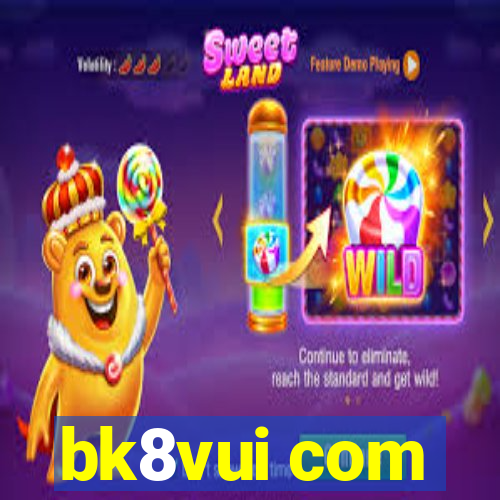 bk8vui com