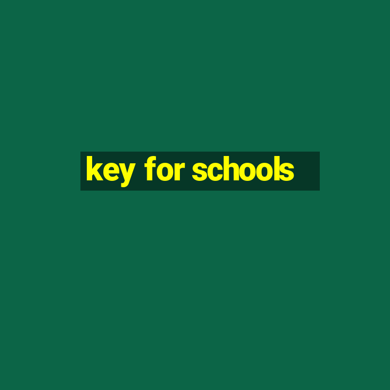 key for schools