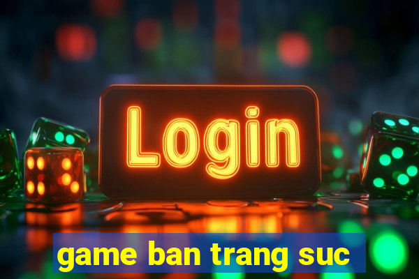 game ban trang suc