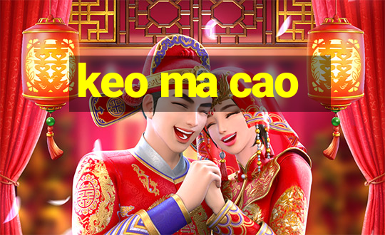 keo ma cao