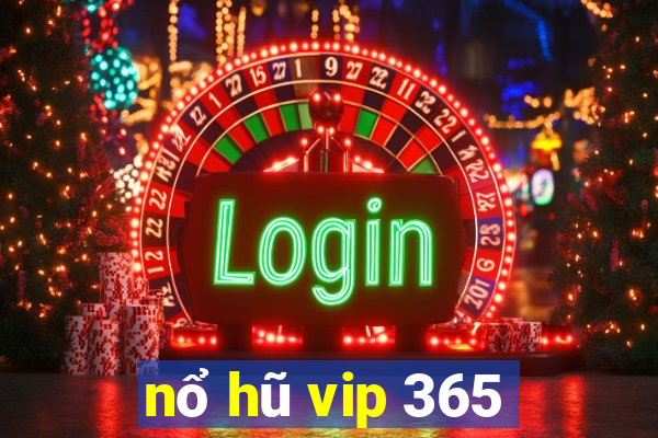 nổ hũ vip 365