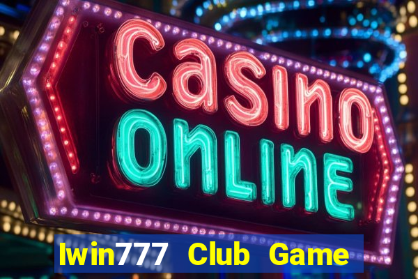 Iwin777 Club Game Bài 3D