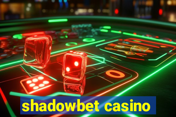 shadowbet casino