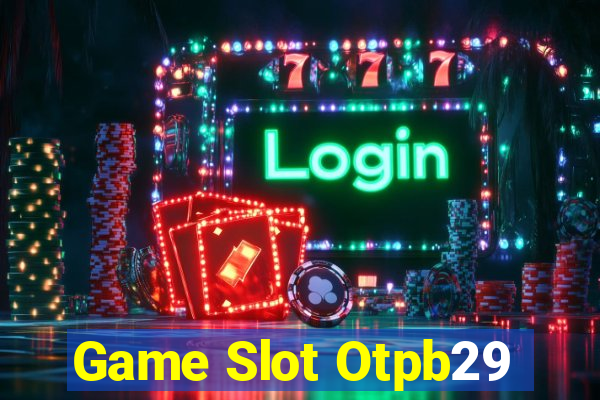 Game Slot Otpb29