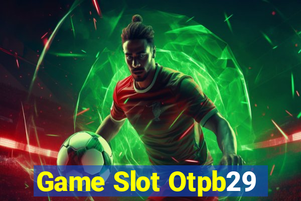 Game Slot Otpb29