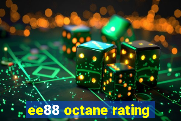 ee88 octane rating