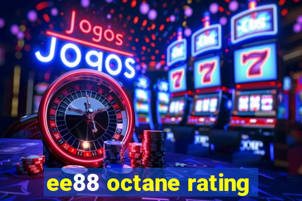 ee88 octane rating