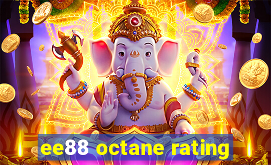 ee88 octane rating