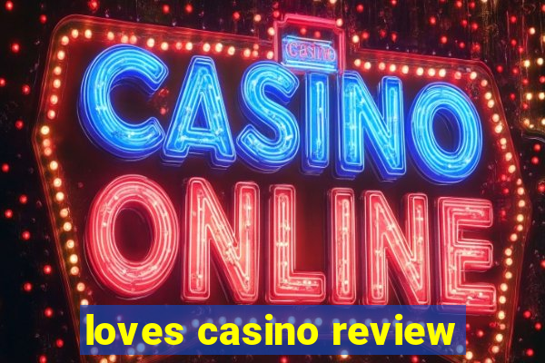 loves casino review