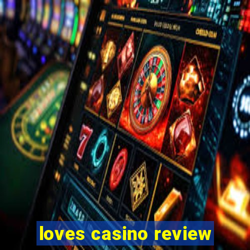 loves casino review