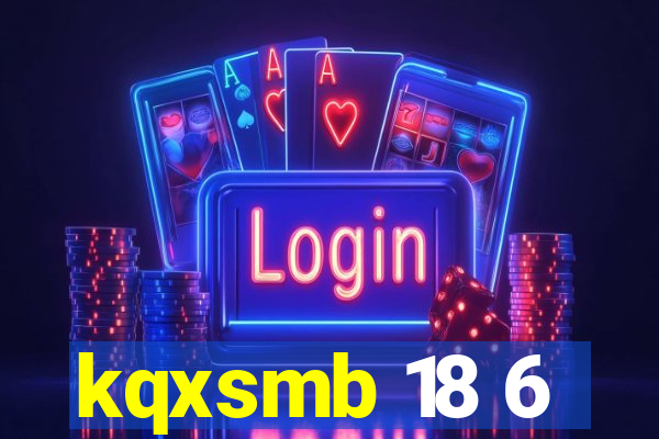 kqxsmb 18 6