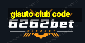 giauto club code